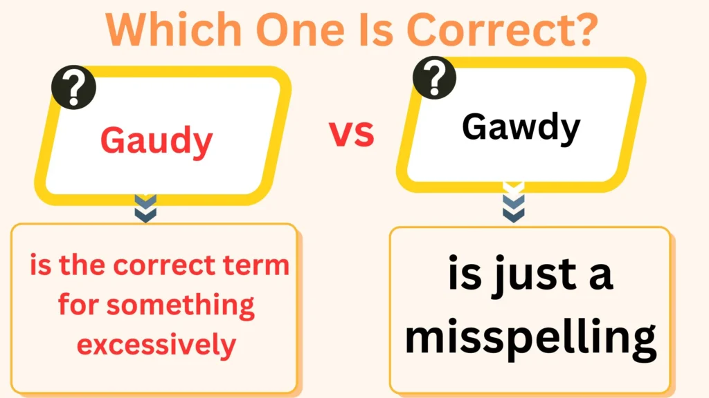 Gaudy vs Gawdy : What’s the Difference?