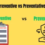 Preventive vs Preventative